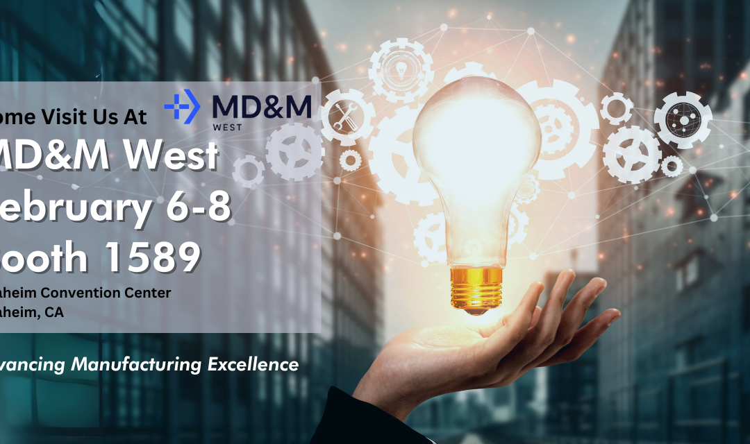 Visit Us at MD&M West 2024!