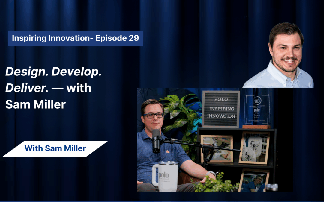 Design. Develop. Deliver. — with Sam Miller